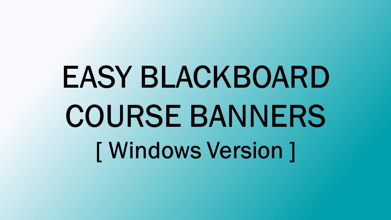 Easy Blackboard Course Banners Windows