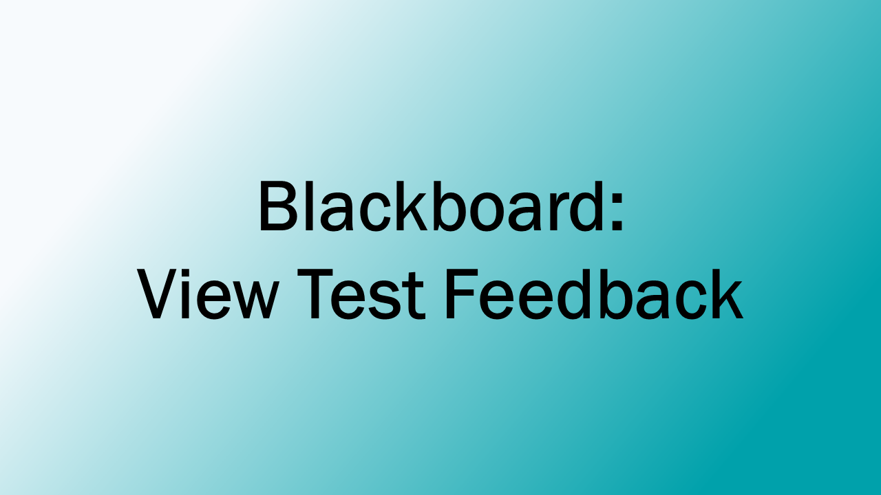 Blackboard View Test Feedback